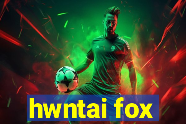 hwntai fox